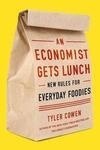 Cover for An Economist Gets Lunch: New Rules for Everyday Foodies