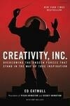 Cover for Creativity, Inc.: Overcoming the Unseen Forces That Stand in the Way of True Inspiration