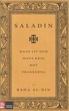 Cover for Saladin: hans liv och hans krig mot frankerna