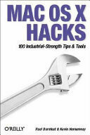 Mac OS X Hacks: 100 Industrial-Strength Tips & Tricks