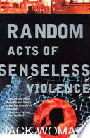 Random Acts of Senseless Violence