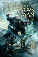 The Curious Case of the Clockwork Man (Burton & Swinburne, #2)