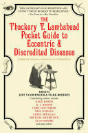 The Thackery T. Lambshead Pocket Guide to Eccentric & Discredited Diseases