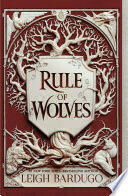 Rule of Wolves (King of Scars Duology Book 2)