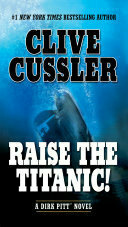 Raise the Titanic! (Dirk Pitt, #4)
