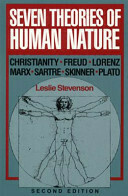 Seven Theories of Human Nature: Christianity, Freud, Lorenz, Marx, Sartre, Skinner, Plato
