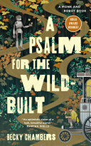 Cover for A Psalm for the Wild-Built (Monk & Robot Book 1)