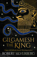 Gilgamesh the King