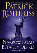 The Narrow Road Between Desires (The Kingkiller Chronicle, #2.6)
