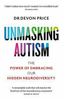 Unmasking Autism by Devon  Price