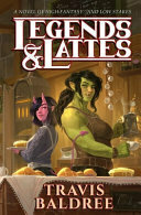 Legends & Lattes by Travis Baldree