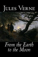 From the Earth to the Moon (Extraordinary Voyages, #4)