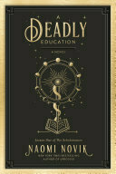 Cover for A Deadly Education (The Scholomance, #1)