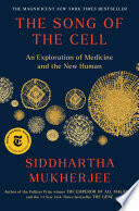 The Song of the Cell: An Exploration of Medicine and the New Human