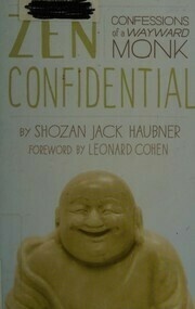 Zen Confidential: Confessions of a Wayward Monk