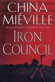Iron Council (New Crobuzon, #3)