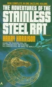 The Adventures of the Stainless Steel Rat (Stainless Steel Rat, #4-6)