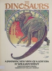 The Dinosaurs: A Fantastic New View of a Lost Era