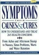 Symptoms: Their Causes & Cures : How to Understand and Treat 265 Health Concerns