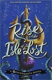 Rise of the Isle of the Lost (Descendants #3)