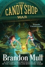 Arcade Catastrophe (The Candy Shop War, #2)