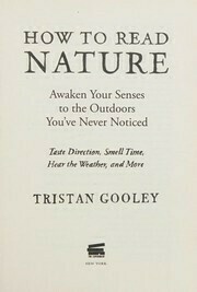 How to Read Nature: Awaken Your Senses to the Outdoors You’ve Never Noticed (Natural Navigation)