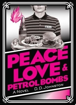 Peace, Love & Petrol Bombs