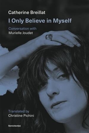 I Only Believe in Myself Conversation with Murielle Joudet