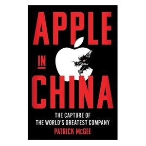 Cover of Apple in China by Patrick McGee