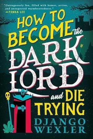 Cover of How to Become the Dark Lord and Die Trying