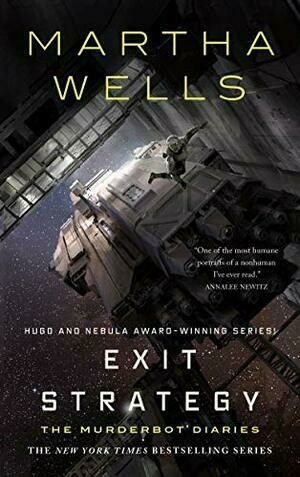 Exit Strategy: The Murderbot Diaries (The Murderbot Diaries, 4)