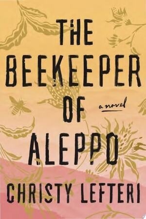 The Beekeeper of Aleppo by Christy Lefteri