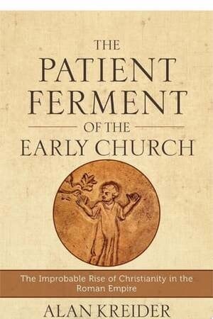Cover of The Patient Ferment of the Early Church