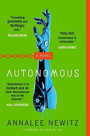 Autonomous: A Novel by Annalee Newitz