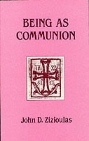 Cover of Being as Communion Studies in Personhood and the Church
