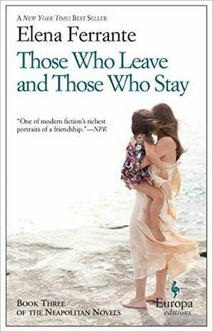 Those Who Leave and Those Who Stay (The Neapolitan Novels #3)