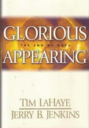 Glorious Appearing: The End of Days (Left Behind, #12)