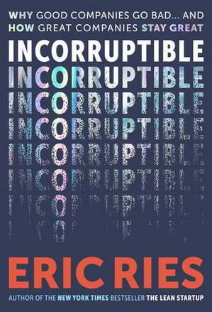 Cover of Incorruptible Why Good Companies Go Bad and How Great Companies Stay Great