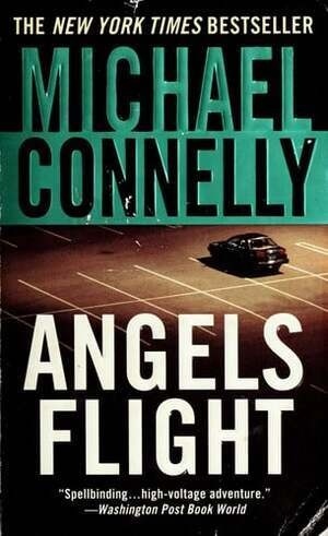Angels Flight (Harry Bosch, #6; Harry Bosch Universe, #7)