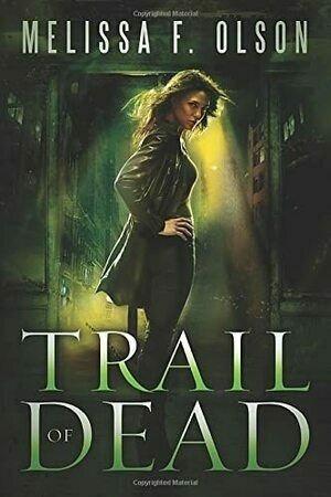 Trail of Dead (Scarlett Bernard) by Melissa F. Olson