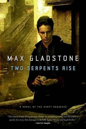 Two Serpents Rise (Craft Sequence, 2) by Max Gladstone