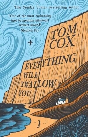Cover of Everything Will Swallow You From the Sunday Times-Bestselling Author