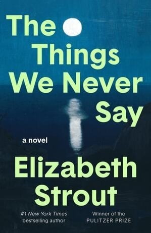 Cover of The Things We Never Say A Novel