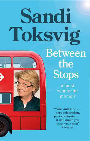 Cover of Between the Stops : The View of My Life from the Top of the Number 12 Bus