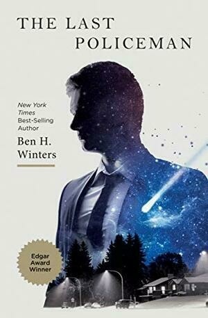 The Last Policeman: A Novel (The Last Policeman Trilogy) by Ben H. Winters