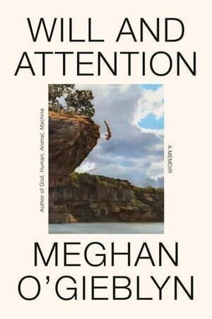Cover of Will and Attention - A Memoir