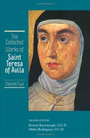 The Collected Works of St. Teresa of Avila. Volume 2: The Way of Perfection, Meditations on the Song of Songs, The Interior Castle