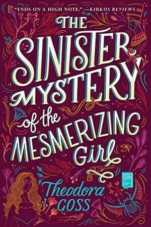 The Sinister Mystery of the Mesmerizing Girl, Volume 3 by Theodora Goss