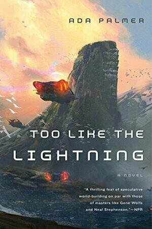 Too Like the Lightning (Terra Ignota) by ADA PALMER