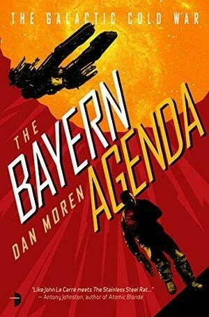 The Bayern Agenda: The Galactic Cold War, Book I by Dan Moren